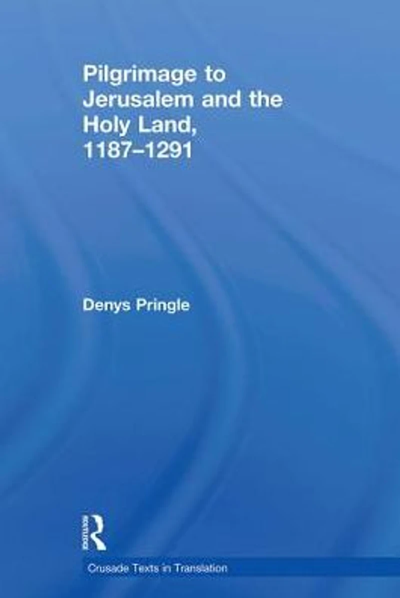 Pilgrimage to Jerusalem and the Holy Land, 1187-1291