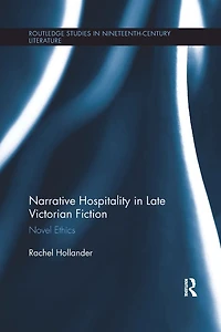 Narrative Hospitality Late Victorian Fiction: Novel Ethics