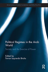 Political Regimes the Arab World: Society and Exercise of Power