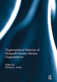 Organizational Histories of Nonprofit Human Service Organizations