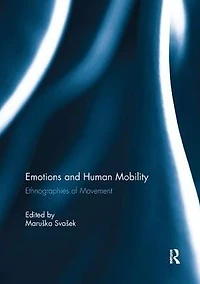 Emotions and Human Mobility: Ethnographies of Movement