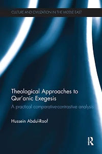 Theological Approaches to Qur'anic Exegesis: A Practical Comparative-Contrastive Analysis