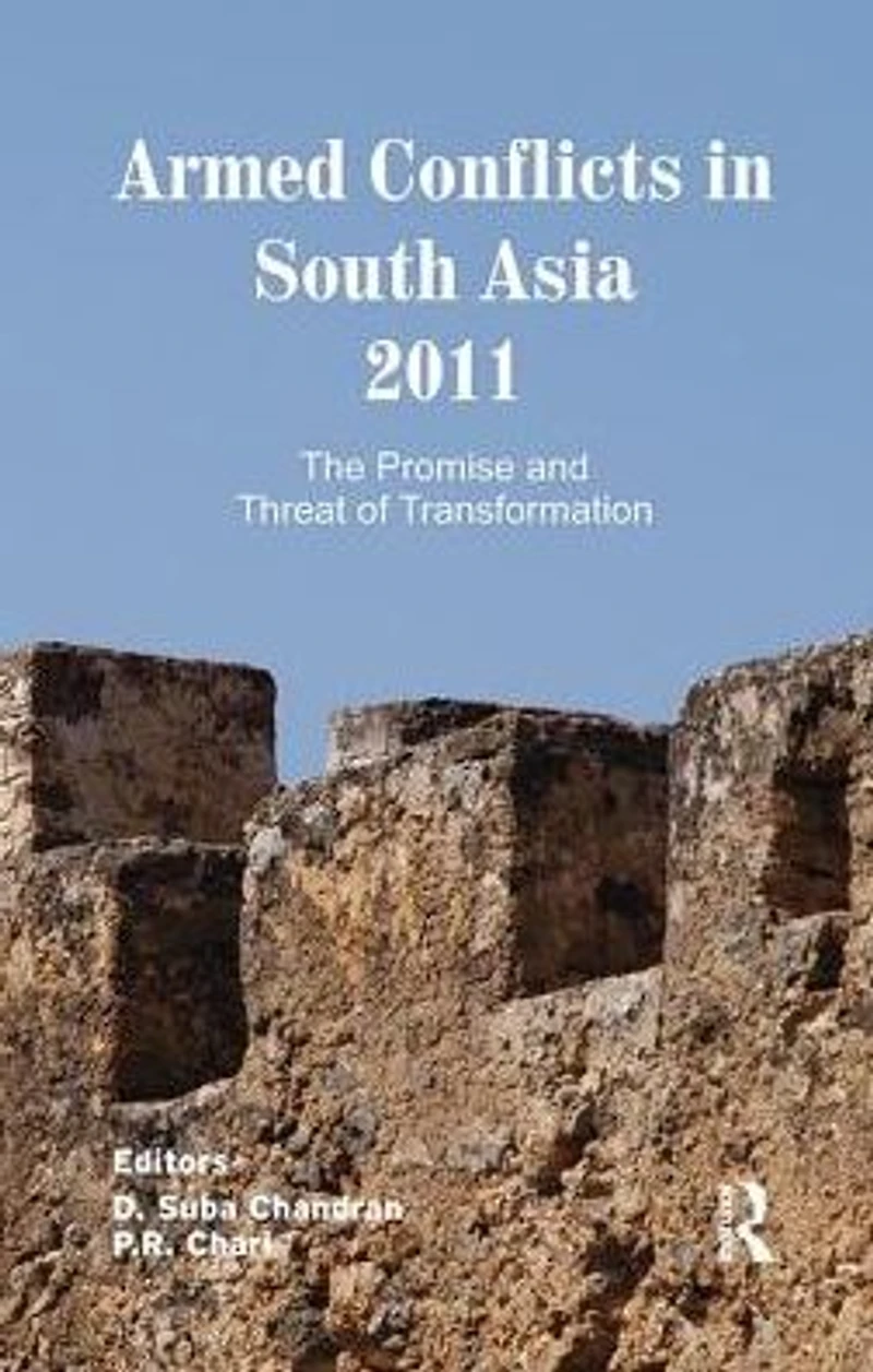 Armed Conflicts South Asia 2011: The Promise and Threat of Transformation