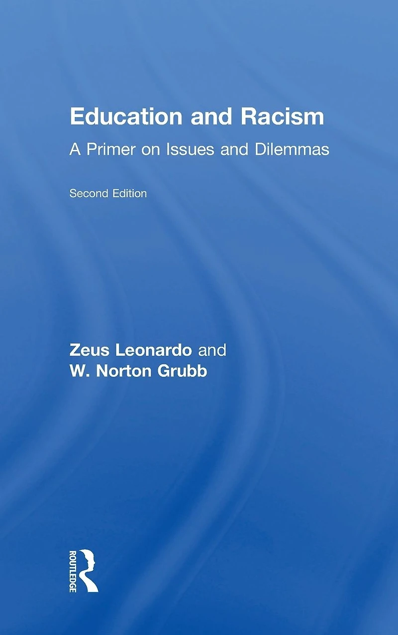 Education and Racism: A Primer on Issues Dilemmas