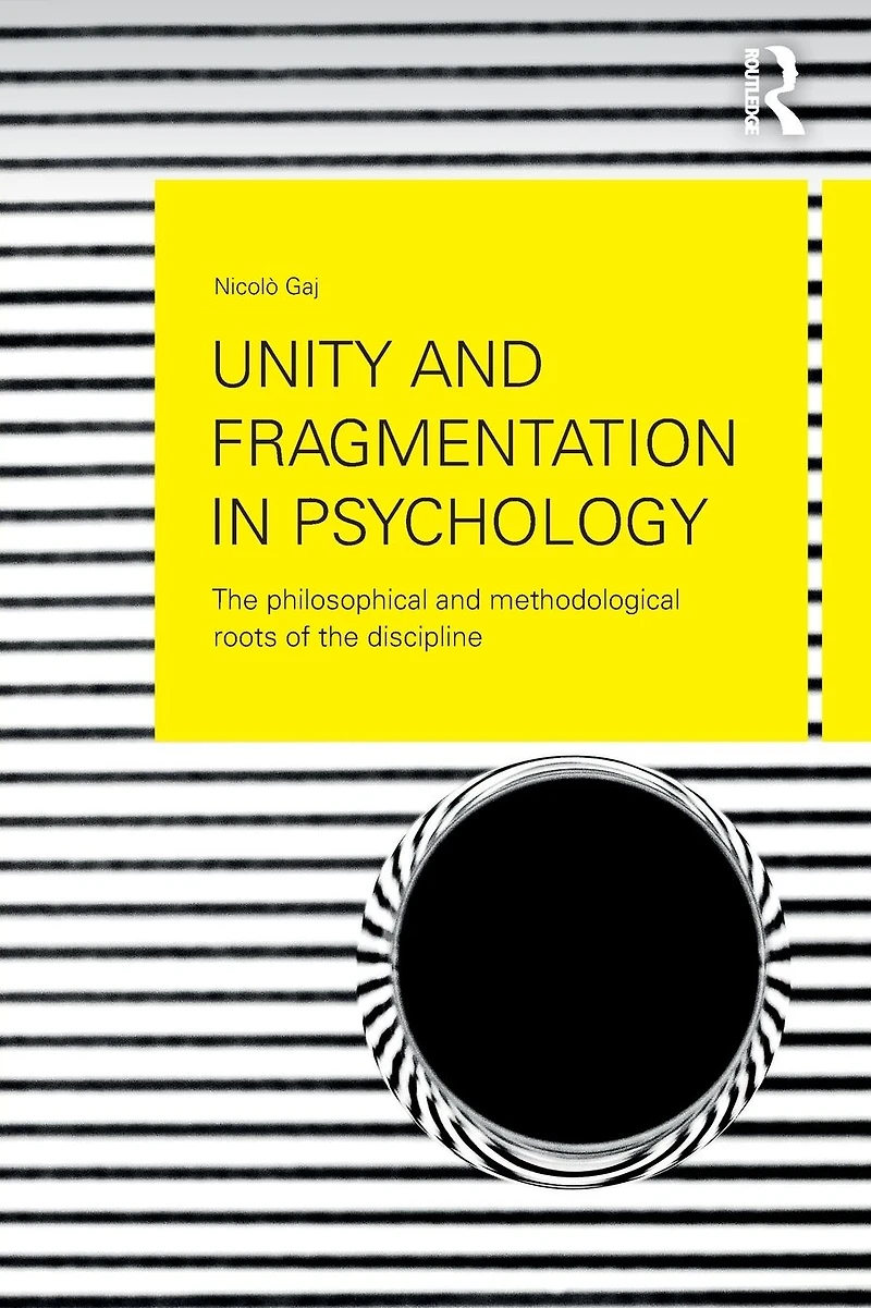 Unity and Fragmentation Psychology: the Philosophical Methodological Roots of Discipline