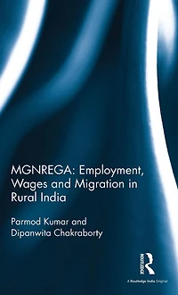 MGNREGA: Employment, Wages and Migration Rural India