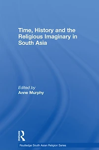 Time, History and the Religious Imaginary South Asia