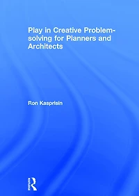 Play Creative Problem-solving for Planners and Architects