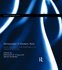 Democracy Eastern Asia: Issues, Problems and Challenges a Region of Diversity