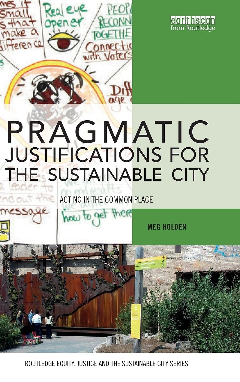 Pragmatic Justifications for the Sustainable City: Acting common place