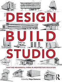 The Design-Build Studio: Crafting Meaningful Work Architecture Education