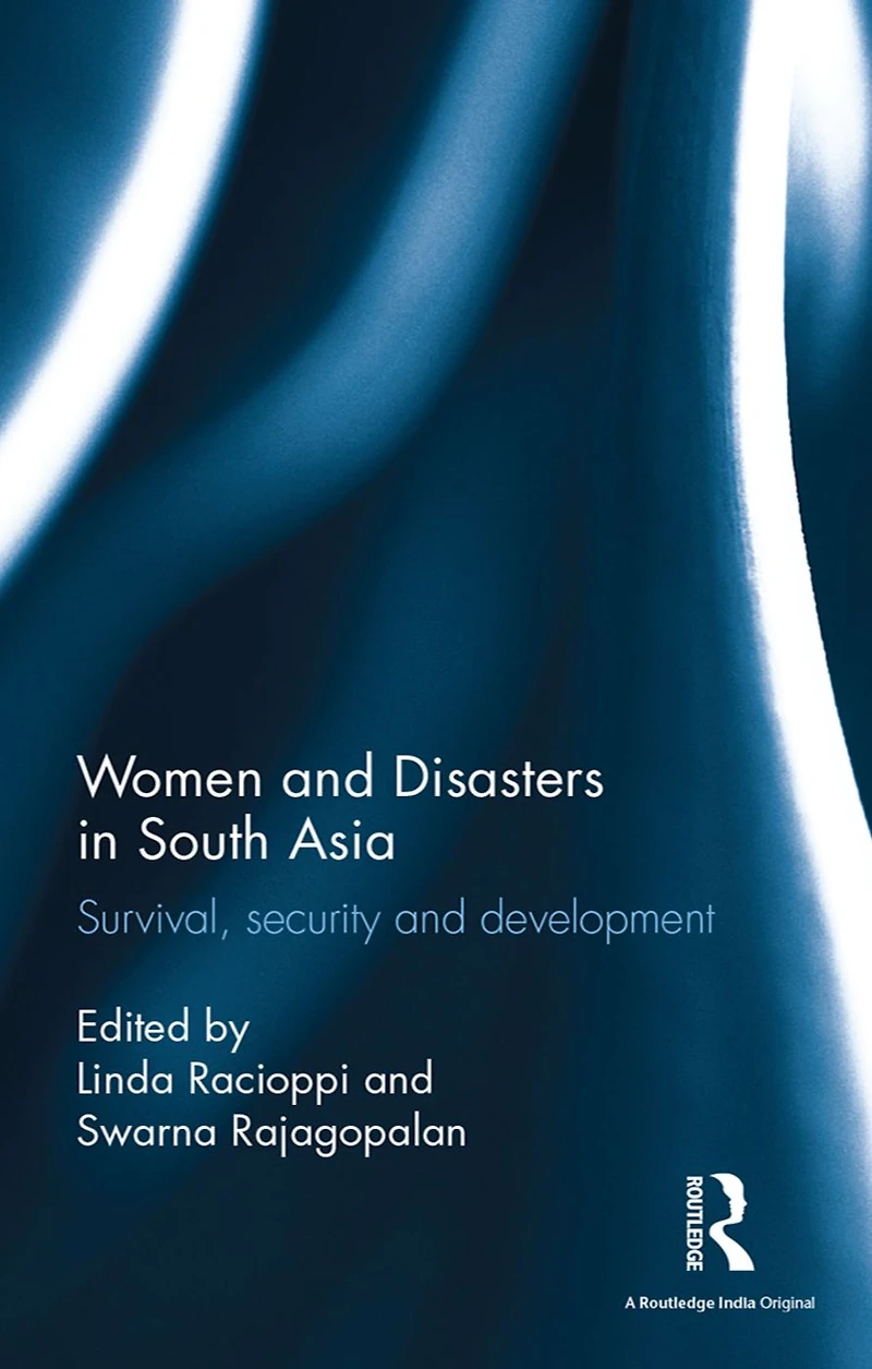 Women and Disasters South Asia: Survival, security development