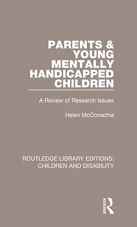 Parents and Young Mentally Handicapped Children: A Review of Research Issues