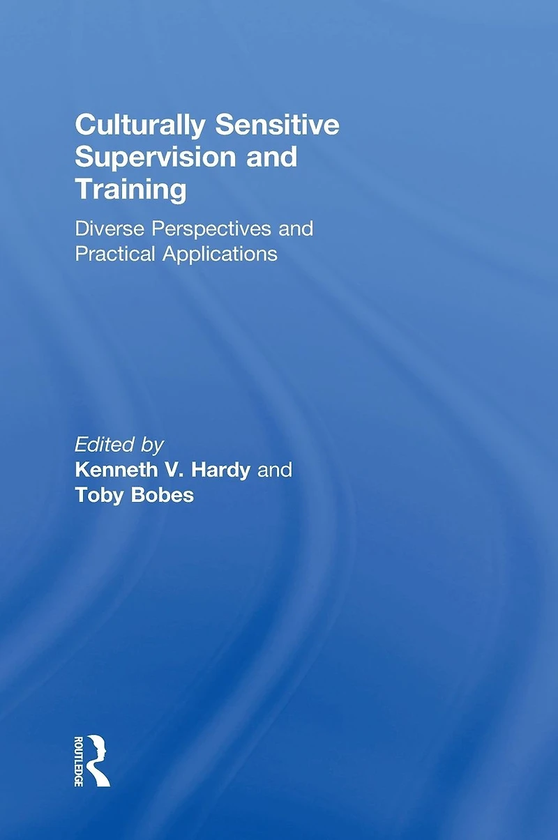 Culturally Sensitive Supervision and Training: Diverse Perspectives Practical Applications