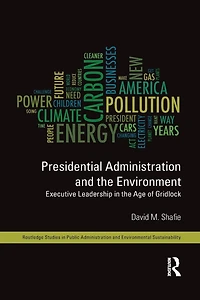 Presidential Administration and the Environment: Executive Leadership Age of Gridlock