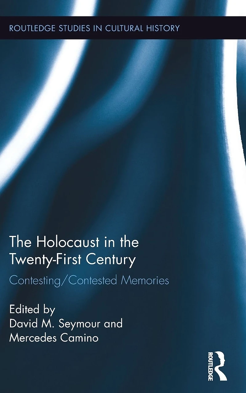 the Holocaust Twenty-First Century: Contesting/Contested Memories