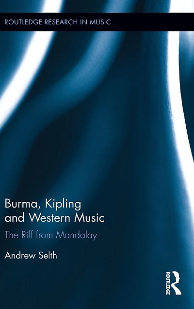 Burma, Kipling and Western Music: The Riff from Mandalay