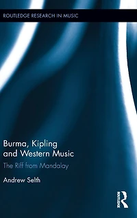 Burma, Kipling and Western Music: The Riff from Mandalay
