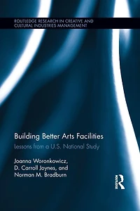 Building Better Arts Facilities: Lessons from a U.S. National Study.