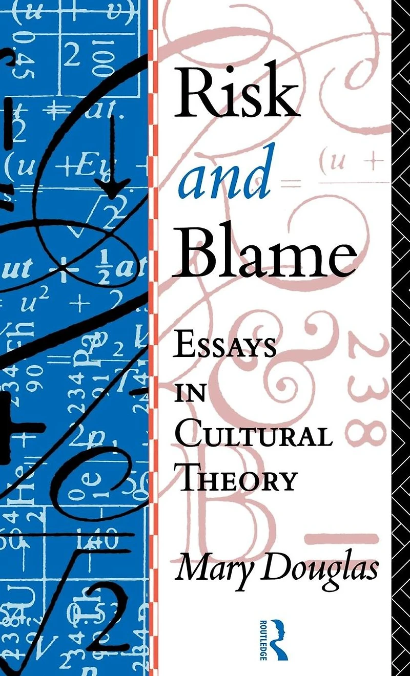 Risk and Blame: Essays Cultural Theory