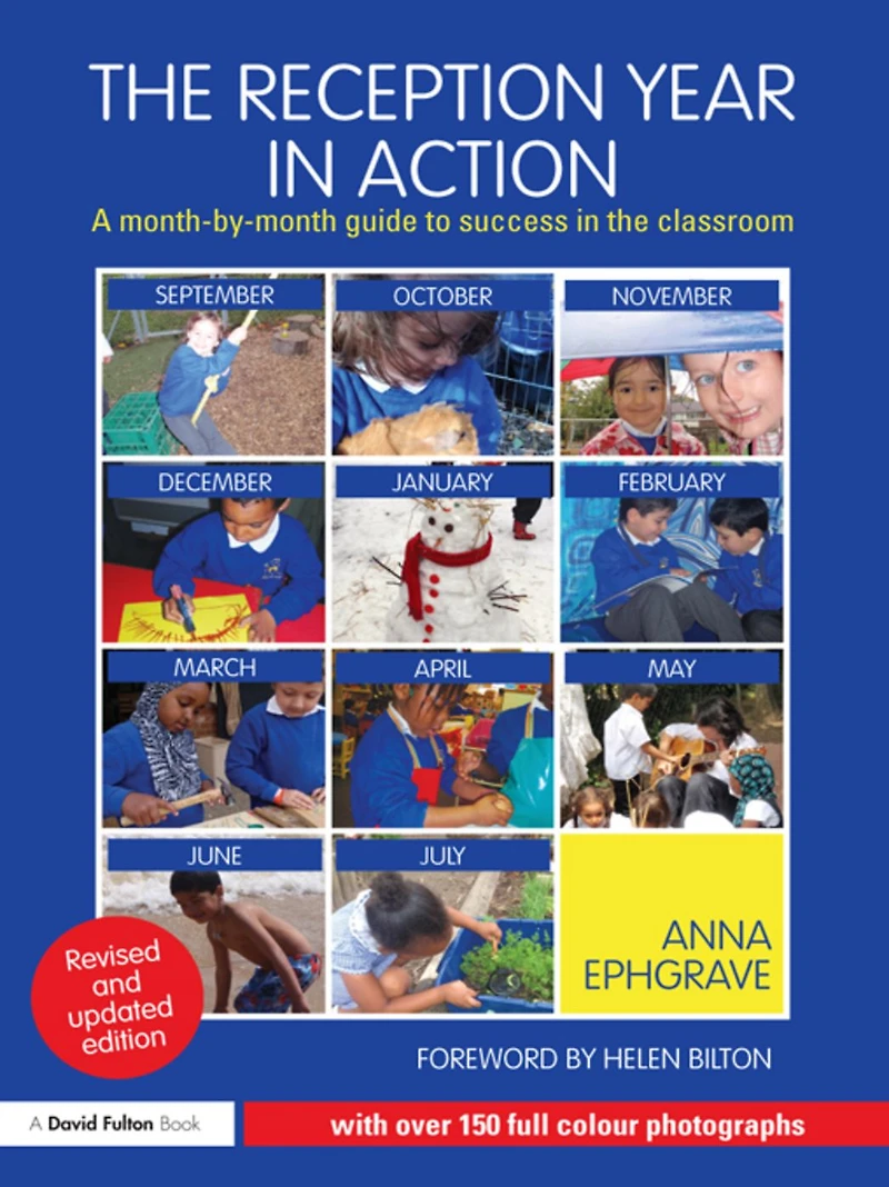 the Reception Year Action, revised and updated edition: A month-by-month guide to success classroom