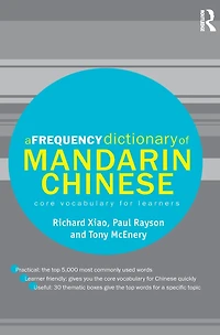A Frequency Dictionary of Mandarin Chinese: Core Vocabulary for Learners