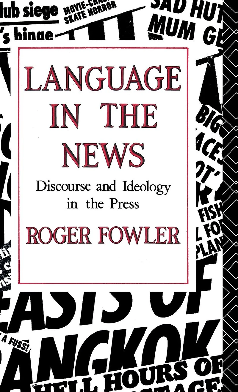 Language the News: Discourse and Ideology Press