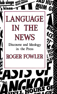 Language the News: Discourse and Ideology Press