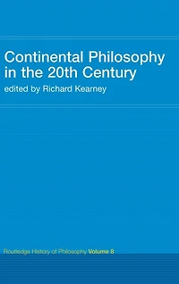 Continental Philosophy the 20th Century: Routledge History of Volume 8