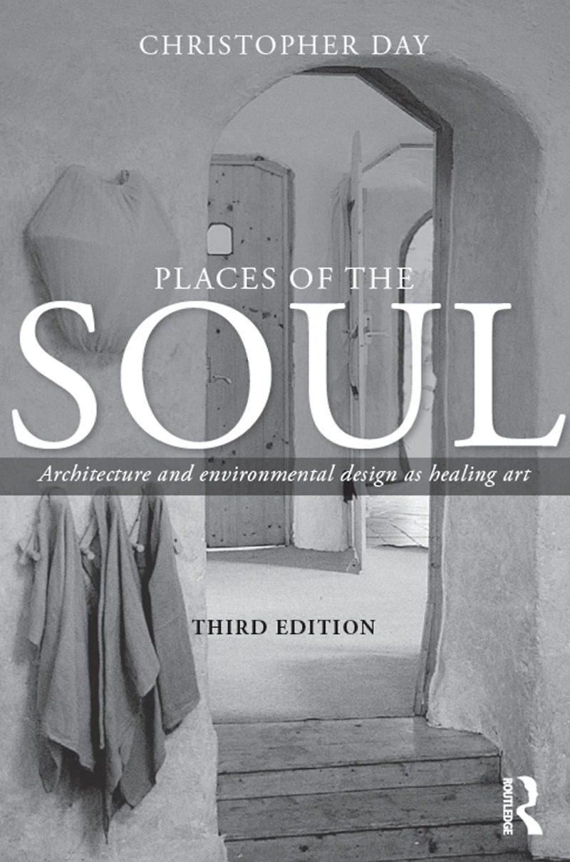 Places of the Soul: Architecture and environmental design as a healing art