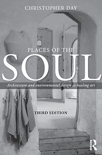 Places of the Soul: Architecture and environmental design as a healing art