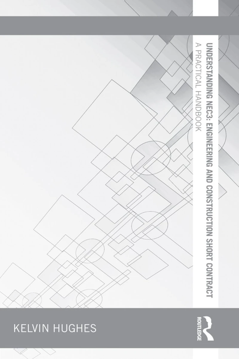 Understanding NEC3: Engineering and Construction Short Contract: A Practical Handbook
