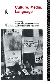 Culture, Media, Language: Working Papers Cultural Studies, 1972-79