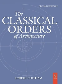 The Classical Orders of Architecture