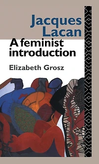 Jacques Lacan: A Feminist Introduction