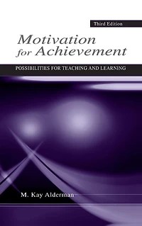 Motivation for Achievement: Possibilities Teaching and Learning