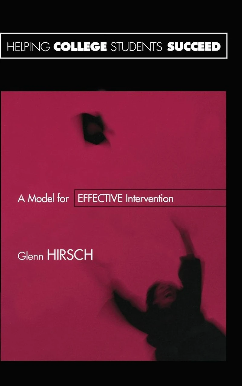 Helping College Students Succeed: A Model for Effective Intervention