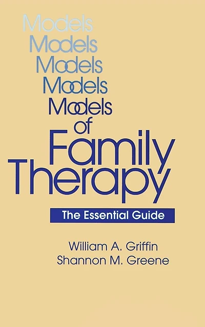 Models Of Family Therapy: The Essential Guide