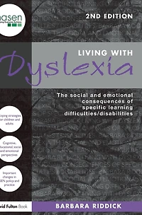 Living With Dyslexia: The social and emotional consequences of specific learning difficulties/disabilities