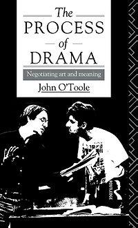 The Process of Drama: Negotiating Art and Meaning