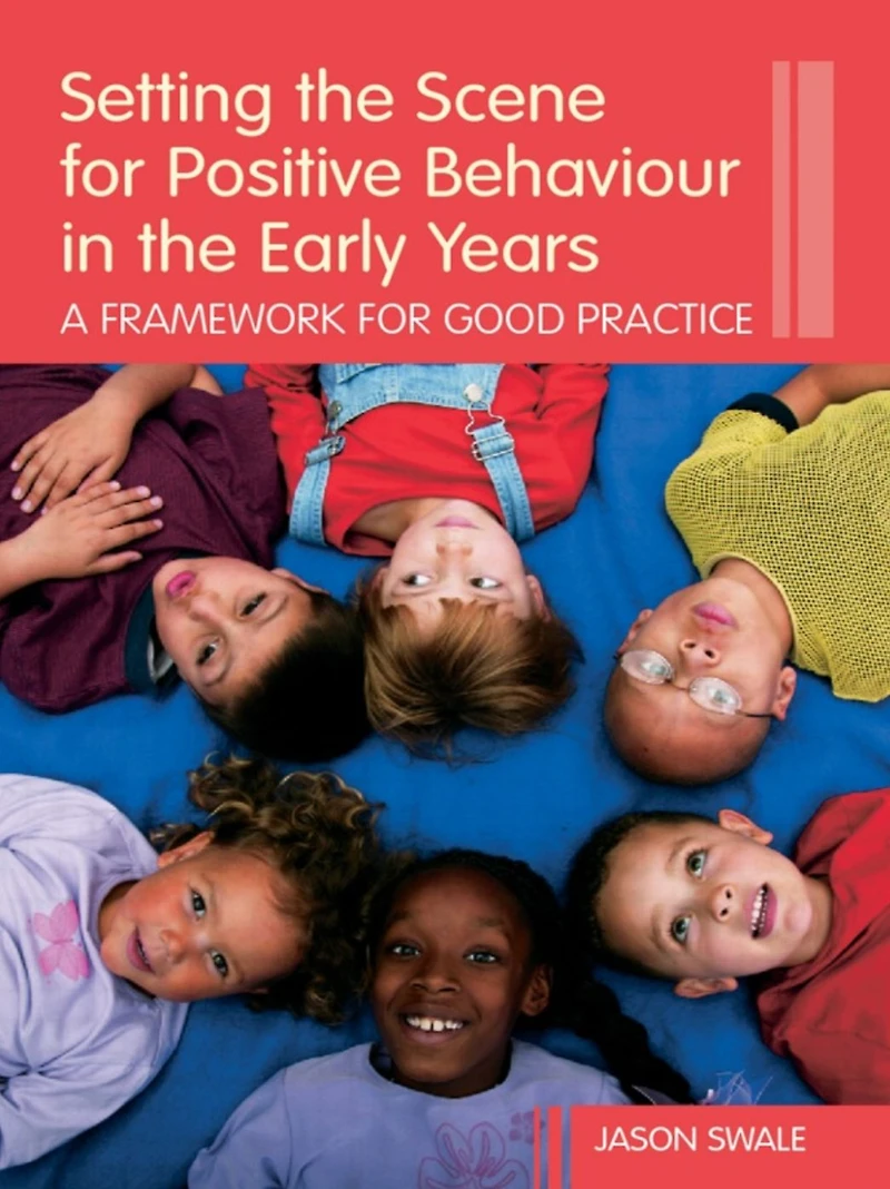 Setting the Scene for Positive Behaviour Early Years: A Framework Good Practice