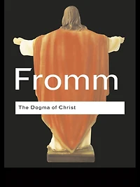 The Dogma of Christ: and Other Essays on Religion, Psychology Culture