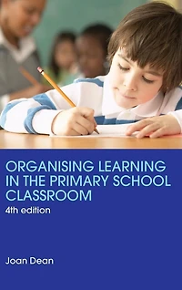 Organising Learning the Primary School Classroom