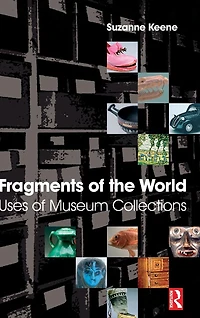 Fragments of the World: Uses Museum Collections