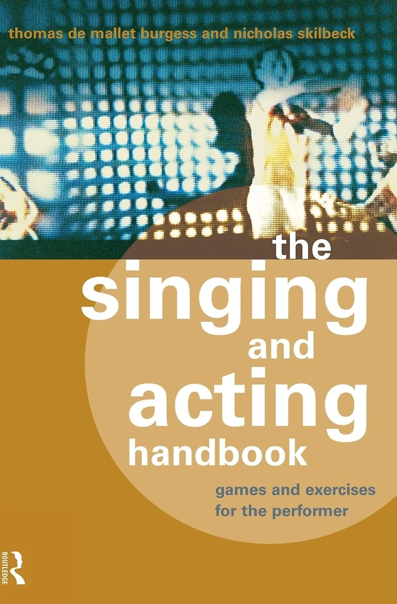 the Singing and Acting Handbook: Games Exercises for Performer