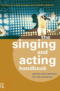the Singing and Acting Handbook: Games Exercises for Performer