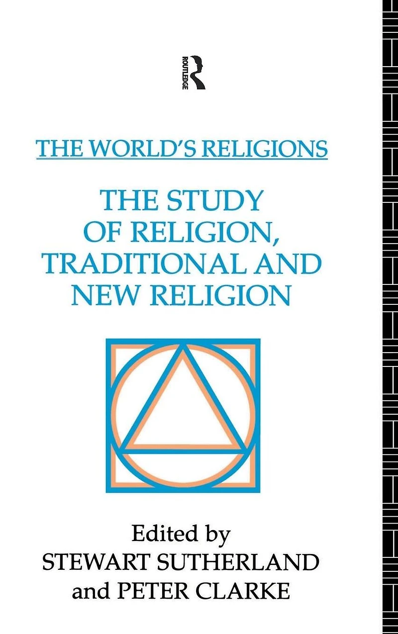 The World's Religions: Study of Religion, Traditional and New Religion