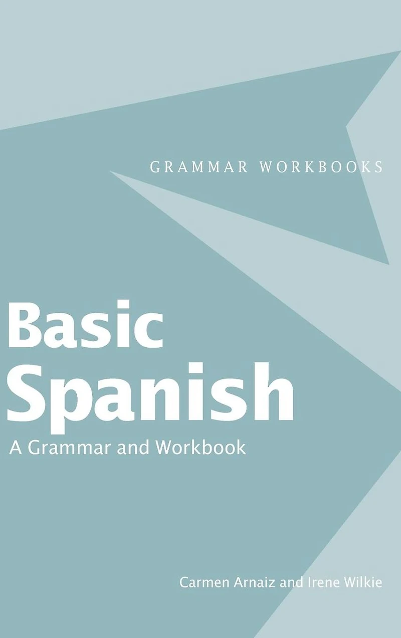 Basic Spanish: A Grammar and Workbook