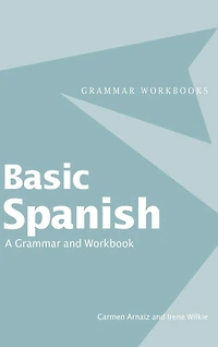 Basic Spanish: A Grammar and Workbook
