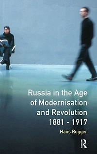 Russia the Age of Modernisation and Revolution 1881 - 1917